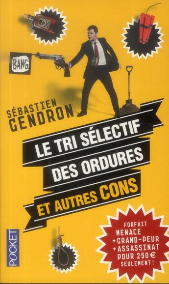 Couverture du livre « Le tri sélectif des ordures et autres cons » de Sebastien Gendron aux éditions Pocket