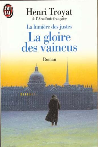 Couverture du livre « Lumiere des justes t3 - la gloire des vaincus (la) » de Henri Troyat aux éditions J'ai Lu