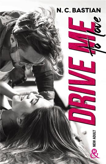 Couverture du livre « Drive me to love » de N.C. Bastian aux éditions Harlequin