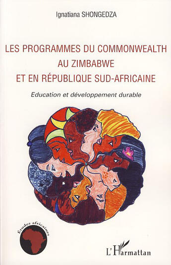 Couverture du livre « Les programmes du commonwealth au Zimbabwe et en république sud-africaine ; éducation et développement durable » de Ignatiana Shongedza aux éditions L'harmattan