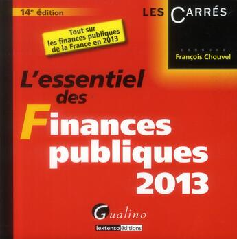 Couverture du livre « L'essentiel des finances publiques (édition 2013) » de Francois Chouvel aux éditions Gualino