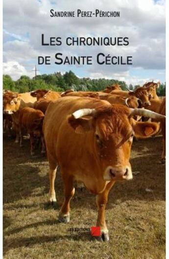 Couverture du livre « Les chroniques de Sainte-Cécile » de Sandrine Perez-Perichon aux éditions Editions Du Net