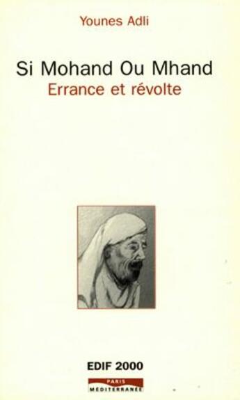 Couverture du livre « Si Mohand ou Mhand ; errance et révolte » de Younes Adli aux éditions Paris-mediterranee