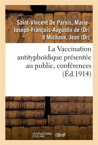 Couverture du livre « La vaccination antityphoidique presentee au public, conferences » de Saint-Vincent De Par aux éditions Hachette Bnf