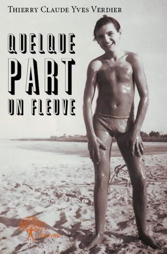 Couverture du livre « Quelque part un fleuve » de Thierry Claude Yves aux éditions Edilivre