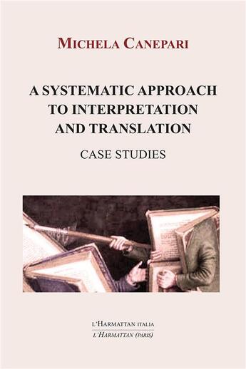 Couverture du livre « A systematic approach to interpretation and translation » de Michela Canepari aux éditions L'harmattan