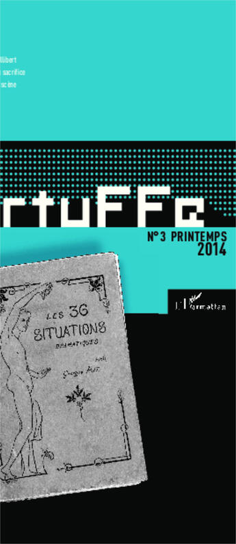 Couverture du livre « Le Tartuffe T.3 ; Les 36 Situations Dramatiques » de Le Tartuffe aux éditions L'harmattan