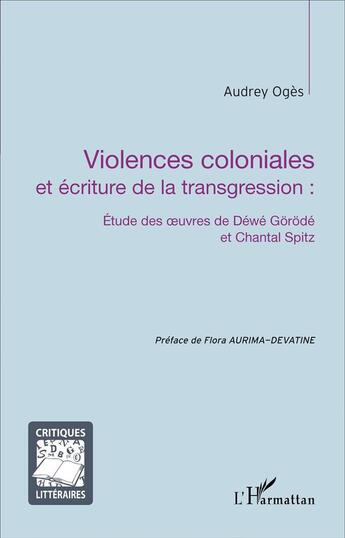 Couverture du livre « Violences coloniales et écriture de la transgression : étude des oeuvres de Déwé Görödé et Chantal Spitz » de Audrey Oges aux éditions L'harmattan