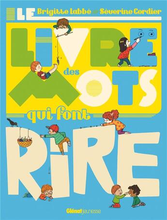 Couverture du livre « Le livre des mots qui font rire » de Brigitte Labbe et Severine Cordier aux éditions Glenat Jeunesse