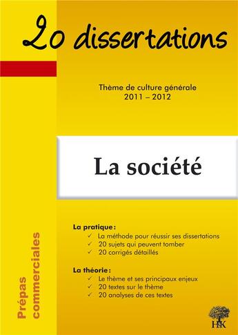 Couverture du livre « 20 dissertations ; prépas commerciales ; thème de culture générale 2011-2012 » de  aux éditions H & K