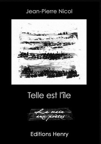 Couverture du livre « Telle est l'île » de Jean-Pierre Nicol aux éditions Editions Henry