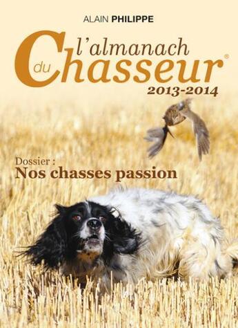 Couverture du livre « Almanach du chasseur 2014 » de Alain Philippe aux éditions Communication Presse Edition