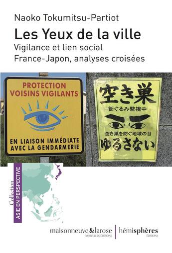 Couverture du livre « Les yeux de la ville : vigilance et lien social, France-Japon analyses croisées » de Naoko Tokumitsu-Partiot aux éditions Hemispheres