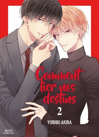 Couverture du livre « Comment lier nos destins Tome 2 » de Yoshio Akira aux éditions Boy's Love