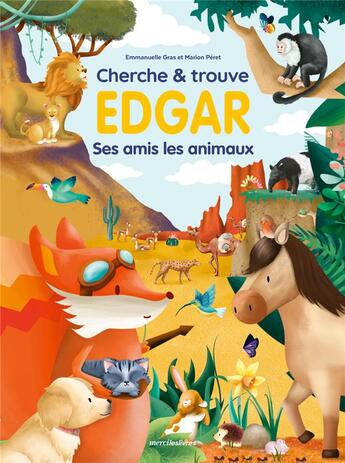 Couverture du livre « Cherche & trouve Edgar : Ses amis les animaux » de Emmanuelle Gras et Marion Peret aux éditions Mercileslivres