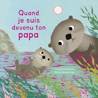 Couverture du livre « Quand je suis devenu ton papa » de Britta Teckentrup et Susannah Shane aux éditions 1 2 3 Soleil