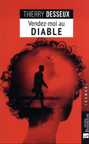 Couverture du livre « Vendez-moi au diable » de Thierry Desseux aux éditions Bonneton