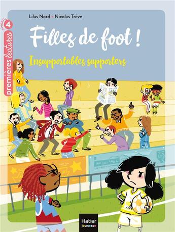 Couverture du livre « Filles de foot ! T.4 ; insupportables supporters » de Nicolas Treve et Lilas Nord aux éditions Hatier