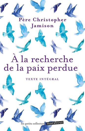 Couverture du livre « À la recherche de la paix perdue » de Christopher Jamison aux éditions Marabout