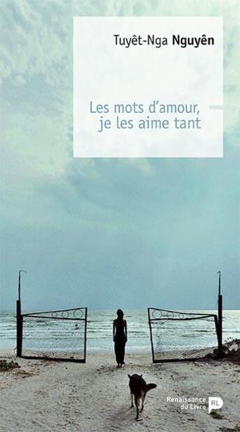 Couverture du livre « Les mots d'amour, je les aime tant » de Tuyet-Nga Nguyen aux éditions Renaissance Du Livre