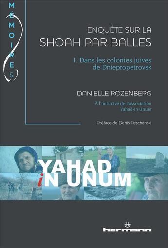 Couverture du livre « Enquête sur la Shoah par balles, Volume 1 : Dans les colonies juives de Dniepropetrovsk » de Danielle Rozenberg aux éditions Hermann