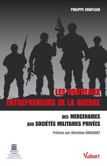 Couverture du livre « Les nouveaux entrepreneurs de la guerre » de Philippe Chapleau aux éditions Vuibert