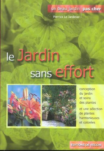 Couverture du livre « Le jardin sans effort » de Pierrick Le Jardinier aux éditions De Vecchi