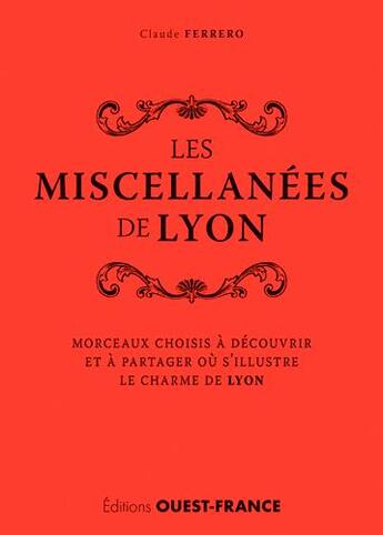 Couverture du livre « Miscellanées de Lyon » de Claude Ferrero aux éditions Ouest France