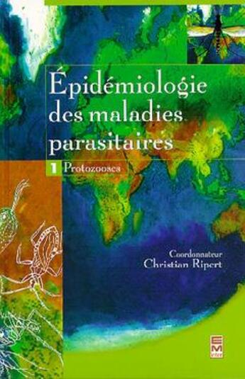 Couverture du livre « Epidémiologie des maladies parasitaires Tome 1 : Protozooses » de Christian Ripert aux éditions Tec Et Doc