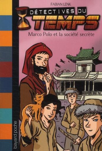 Couverture du livre « Détectives du temps t.8 ; Marco Polo et la société secrète » de Fabian Lenk aux éditions Bayard Jeunesse