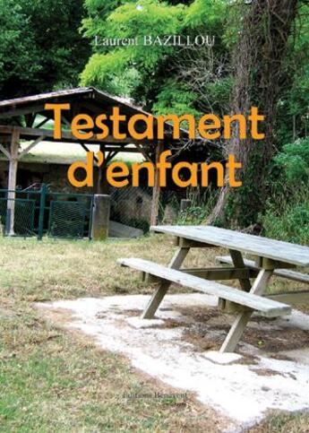 Couverture du livre « Testament d'enfant » de Laurent Bazillou aux éditions Benevent