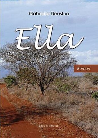 Couverture du livre « Ella » de Gabrielle Deustua aux éditions Benevent