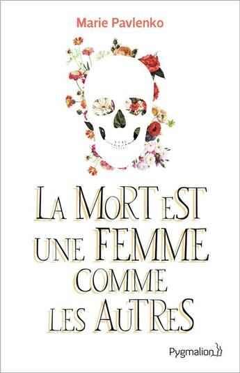 Couverture du livre « La mort est une femme comme les autres » de Marie Pavlenko aux éditions Pygmalion