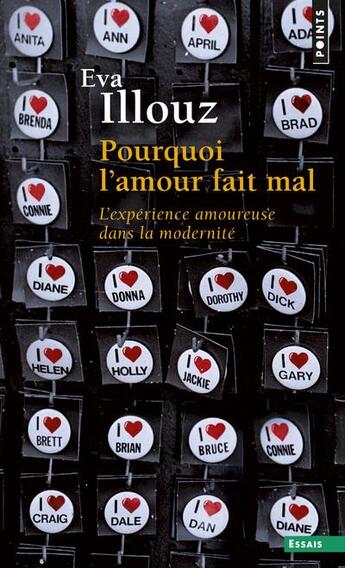 Couverture du livre « Pourquoi l'amour fait mal ; l'expérience amoureuse dans la modernité » de Eva Illouz aux éditions Points