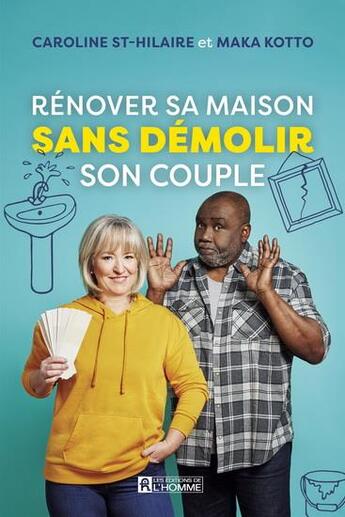 Couverture du livre « Rénover sa maison sans démolir son couple » de Caroline St-Hilaire aux éditions Editions De L'homme