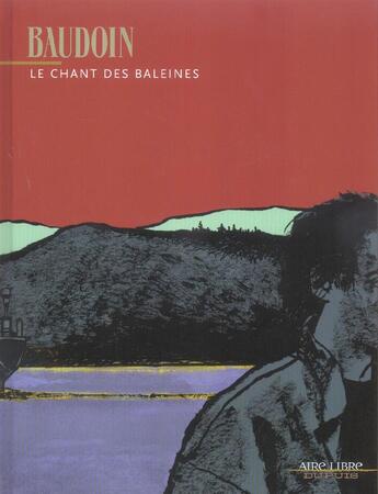 Couverture du livre « Le chant des baleines Tome 1 » de Baudoin aux éditions Dupuis