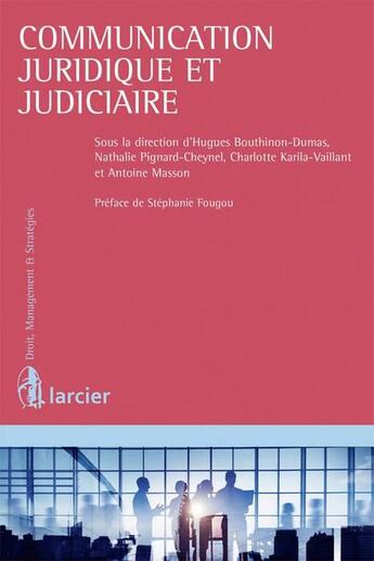 Couverture du livre « Communication juridique et judiciaire » de  aux éditions Larcier