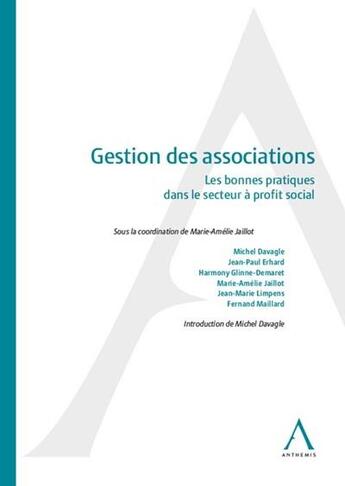 Couverture du livre « Gestion des associations ; les bonnes pratiques dans le secteur à profit social (2e édition) » de Marie-Amelie Jaillot et Collectif aux éditions Anthemis