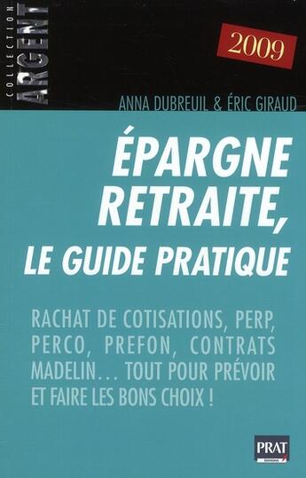 Couverture du livre « Épargne retraite ; le guide pratique ; rachat de cotisations, PERP, PERCO, PREFON, contrats Madelin ; tout pour prévoir et faire les bons choix ! » de Giraud/Dubreuil aux éditions Prat