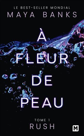 Couverture du livre « A fleur de peau, t1 : rush » de Maya Banks aux éditions Milady