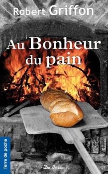 Couverture du livre « Au bonheur du pain » de Robert Griffon aux éditions De Boree