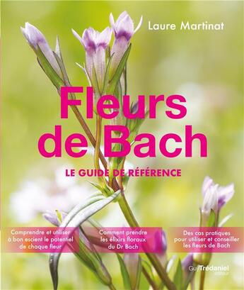 Couverture du livre « Fleurs de Bach ; le guide de référence » de Martinat Laure aux éditions Guy Trédaniel