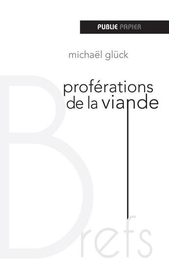 Couverture du livre « Proférations de la viande » de Michael Gluck aux éditions Publie.net