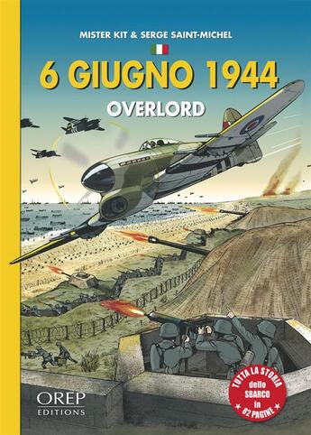 Couverture du livre « 6 giugno 1944 ; Overlord » de Mister Kit et Serge Saint-Michel aux éditions Orep