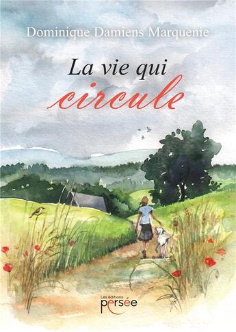 Couverture du livre « La vie qui circule » de Dominique Damiens Marquenie aux éditions Persee