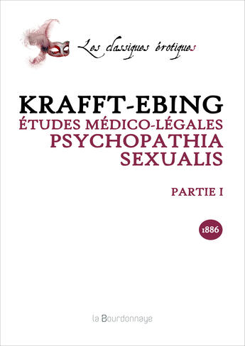 Couverture du livre « Etudes Medico-Legales, Psychopatia Sexualis Avec Recherches Speciales Sur L'Inversion Sexuelle Premi » de Von Krafft Ebing aux éditions La Bourdonnaye