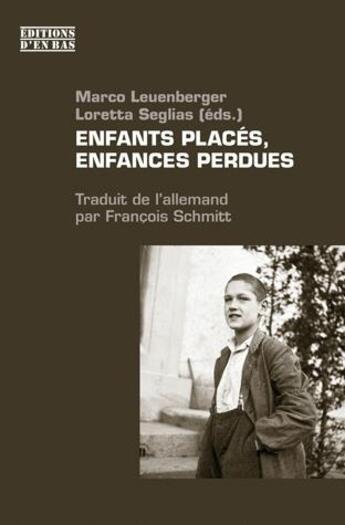 Couverture du livre « Enfants placés, enfances perdues » de Wenger Elisabeth / L aux éditions D'en Bas