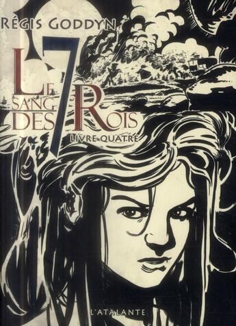 Couverture du livre « Le sang des 7 rois Tome 4 » de Regis Goddyn aux éditions L'atalante