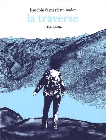 Couverture du livre « La traverse » de Edmond Baudoin et Mariette Nodet aux éditions L'association