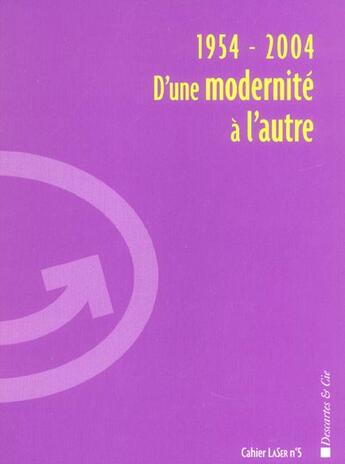 Couverture du livre « 1954-2004 d'une modernite a l'autre cahier laser n5 » de  aux éditions Descartes & Cie